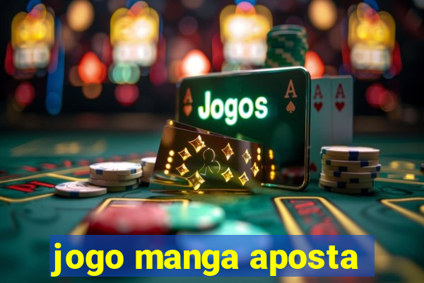 jogo manga aposta